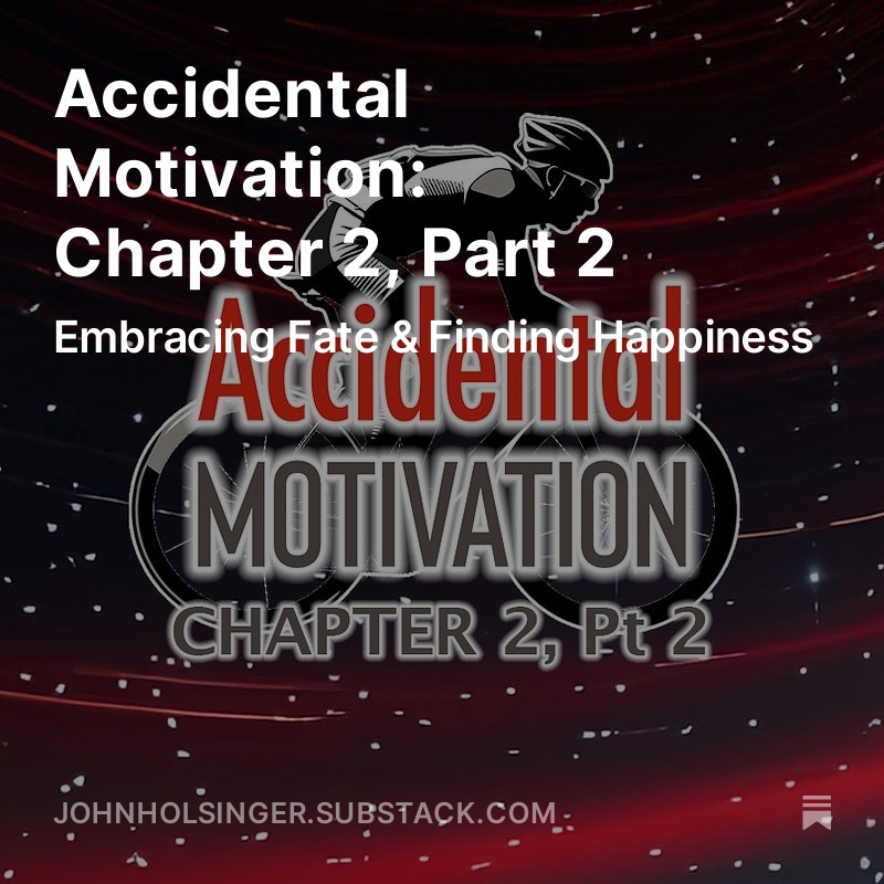 Accidental Motivation: Chapter 2, Part 2